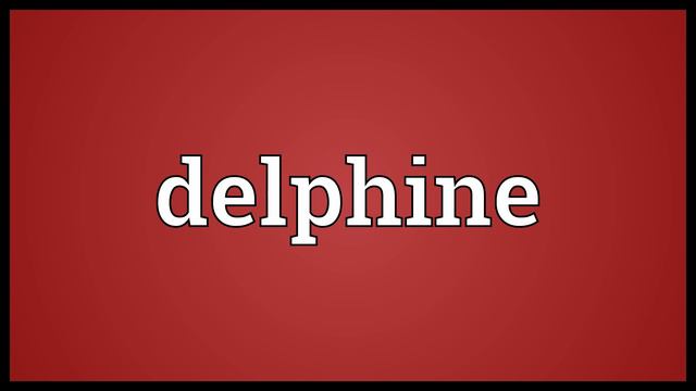 Delphine Meaning смотреть онлайн