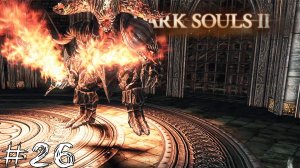 Dark Souls 2 #26 |Прохождение| Демон из плавильни