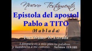 Epistola del Apostol Pablo a TITO (Hablada) (audio libro) (Por: Walter Estrada)