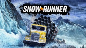 SNOW RUNNER - БОЛЬШИЕ ГРУЗОВИКИ - ПЕРЕВОЗКА ГРУЗОВ - БЕЗДОРОЖЬЕ И БОЛОТА