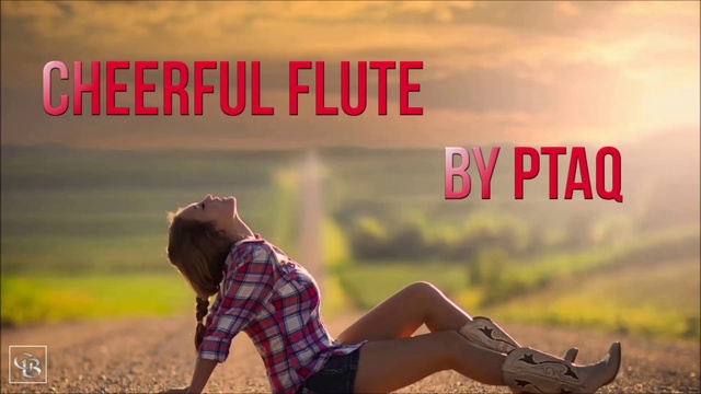 PTAQ - Cheerful Flute смотреть онлайн