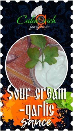 Sour cream-garlic sauce - right recipe from «Culinarich»