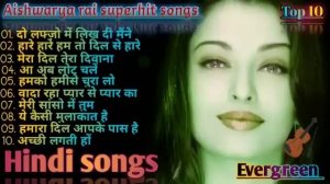 Aishwarya rai superhit songs, evergreen Hindi songs, 90s,70s,80s all songs