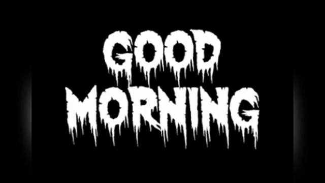 (official Video) GOOD MORNING