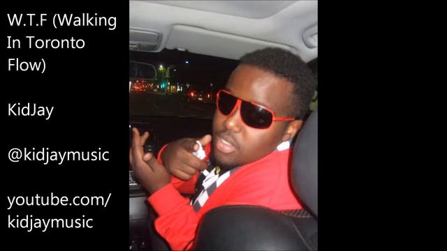 KidJay - W.T.F (Walking in Toronto Flow) Produced By Talen Ted смотреть онлайн
