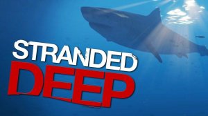 Stranded Deep 3ч #strandeddeep #стрим #прохождение
