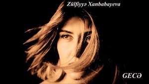 Zulfiyye Xanbabayeva - DARIXMISHAM
