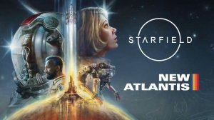 КОММЕНТАРИИ РАЗРАБОТЧИКОВ ИГРЫ STARFIELD NEW ATLANTIS