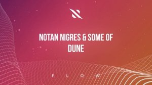 Notan Nigres & Some Of - Dune (Audio)