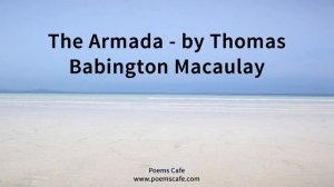 The Armada   by Thomas Babington Macaulay