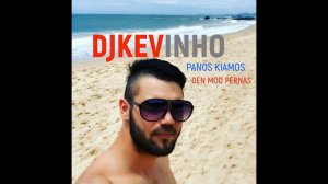 DJ KEVINHO (PANOS KIAMOS - DEN MOU PERNAS) SPECIAL EFECTS USE HEADPHONES