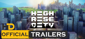 Highrise City - Official Trailer