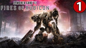Armored Core 6 Fires of Rubicon - Геймплей Прохождение Часть 1 (без комментариев, PC)