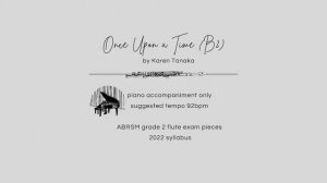 Once Upon a Time (B2) | ABRSM Grade 2 Flute 2022 | piano accompaniment | at tempo 92bpm