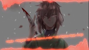 H.a.t.e-Megalo Strike Back(UnderTale Remix Feat Krip)