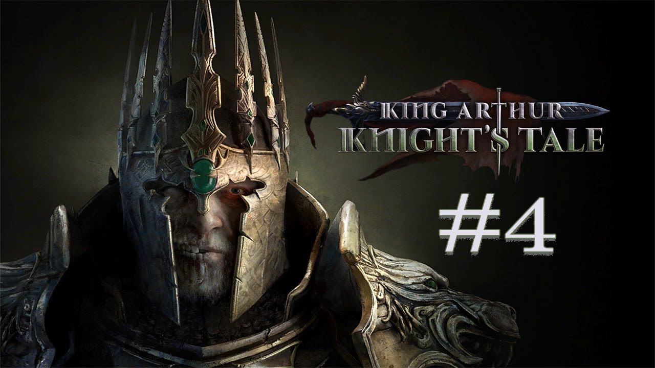 King Arthur: Knight's Tale (Кинг Артур) ➤ Прохождение Часть 4 #KingArthurKnightsTale