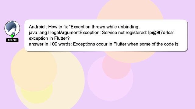 Android : How to fix "Exception thrown while unbinding, java.lang.IllegalArgumentException: Service смотреть онлайн