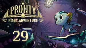 Pronty - Царь Гнили - Прохождение игры на русском [#29] | PC