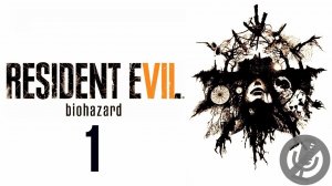 Resident Evil 7 Прохождение На Русском На 100% Без Комментариев Часть 1 - Пролог