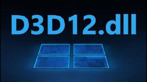 Исправление ошибки D3D12.dll при запуске игр в Windows 11 и 10