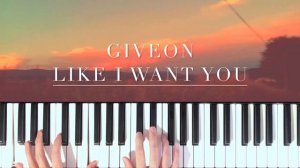 Giveon - LIKE I WANT YOU Piano Cover