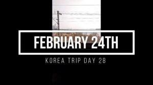 KOREA VLOG 11 - FINAL KOREA VLOG