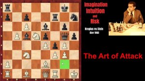 Stein's Intuitive Sacrifices and Imaginative Attack. Krogius vs Stein 1960