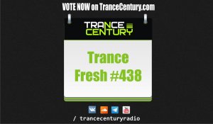 Trance Century Radio - #TranceFresh 438