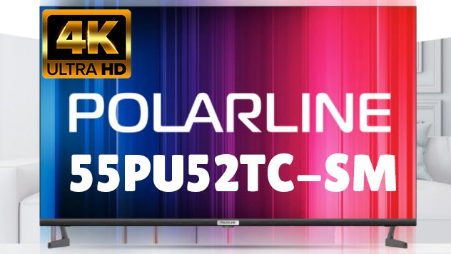 Polarline 55pu11tc sm. 55pu52tc-SM отзывы. Закажи кивиси.