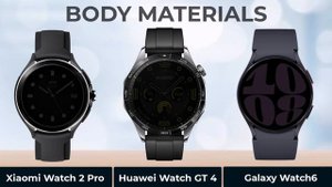 Xiaomi Watch 2 Pro VS Huawei Watch GT 4 VS Samsung Galaxy Watch 6
