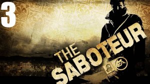 Прохождение игры The Saboteur. Серия 3 (Специальная доставка)