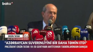 Ersin Tatar 19-20 sentyabr antiterror tədbirlərindən danışdı