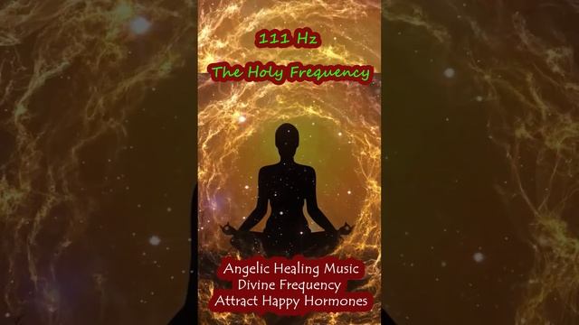 111Hz - The Holy Frequency | Angelic Healing Music | Attract Happy Hormones (Produce Endorphins)