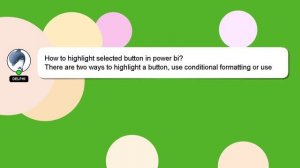 How to highlight selected button in power bi?