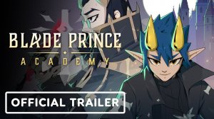 Игра Blade Prince Academy (трейлер)