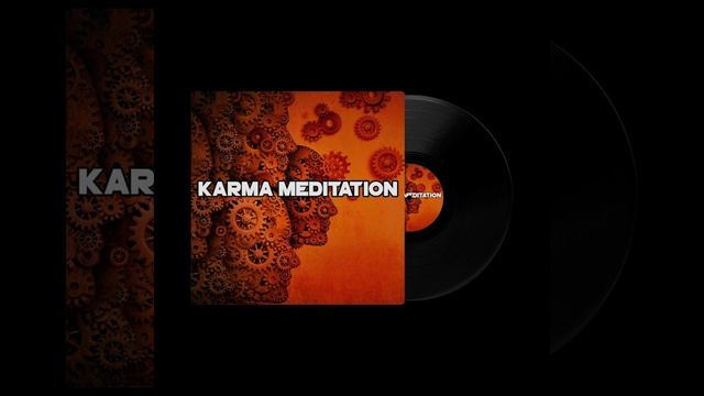 Karma Meditation by 4MHZ MUSIC