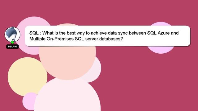 SQL : What is the best way to achieve data sync between SQL Azure and Multiple On-Premises SQL serv смотреть онлайн