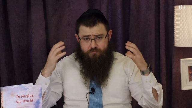 Совершенствовать мир. 6-1. Ценности Торы в государственной и международной политике.