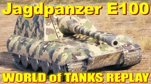 Jagdpanzer E 100 World of Tanks Replays [ 3 Kills 10,7K Damage ]