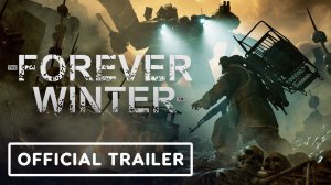 The Forever Winter - ОФИЦИАЛЬНЫЙ ТРЕЙЛЕР НОВОЙ ПОСТАПАЛИПТИЧЕСКОЙ ИГРЫ 2024 | 4K | русские субтитры.