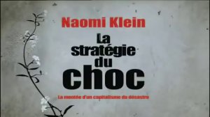 Archive - La Stratégie Du Choc - L'Ordo Ab Chao Selon Naomi Klein  