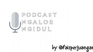 Pansos (Panjat Sosial) dan Ansos (Anti Sosial) - Podcast Ngalor Ngidul - Episode 2