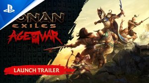 Conan Exiles - Age of War Launch Trailer _ PS5 & PS4 Games (720p)