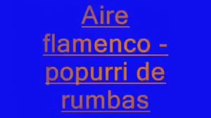 Popurri de rumbas Aire Flamenco