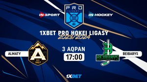 ALMATY - BEIBARYS 03.02.24 ? 1xBet PRO HOKEI LIGASY 2024