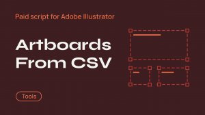 Как создать артборды из CSV таблицы в Adobe Illustrator