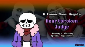 Fanontale/A Fanon Sans Megalo - Heartbroken Judge [Birthday Special Replacement]