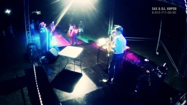 SAX & DJ DRT / KIROV / EVENTS / +7 (912) 711 05 95 смотреть онлайн
