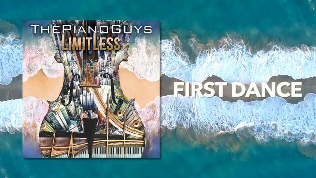 First Dance - The Piano Guys (Audio)