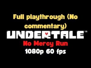 [eng] Undertale | Full no mercy run playthrough (No commentary) [1080p 60 fps]